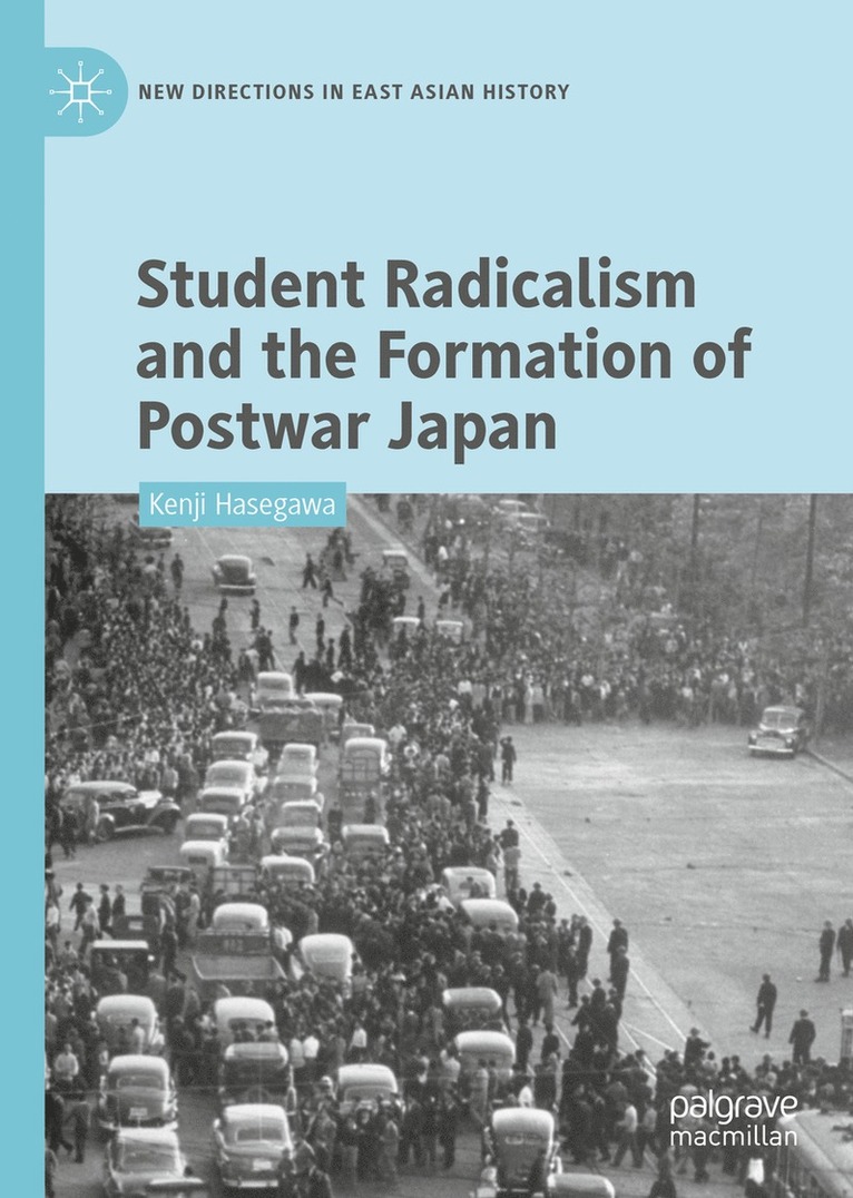 Student Radicalism and the Formation of Postwar Japan 1