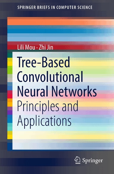 Lili Mou, Zhi Jin - Tree-Based Convolutional Neural Networks, Häftad