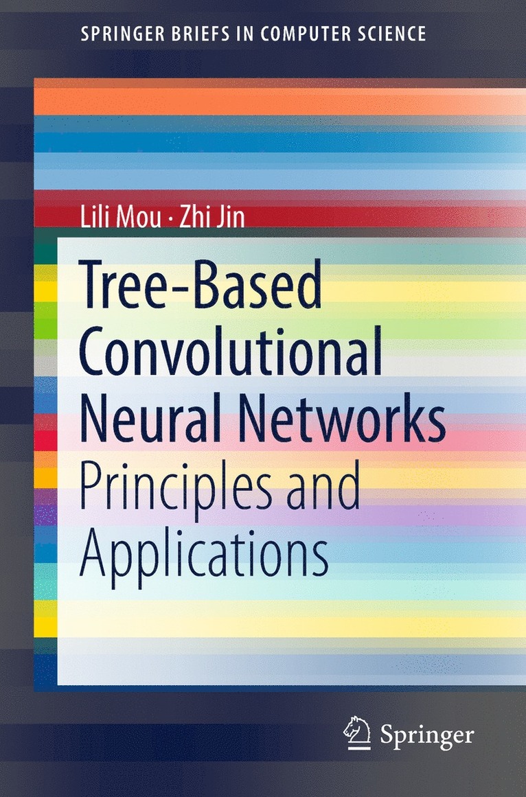 Lili Mou, Zhi Jin - Tree-Based Convolutional Neural Networks, Häftad