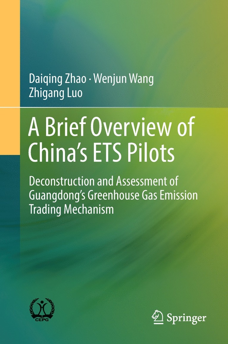 Daiqing Zhao, Wenjun Wang, Zhigang Luo - Brief Overview of China’s ETS Pilots, Inbunden