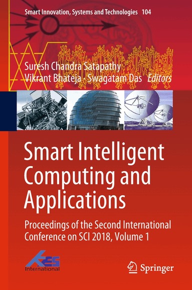 Suresh Chandra Satapathy, Vikrant Bhateja, Swagatam Das - Smart Intelligent Computing and Applications, Inbunden
