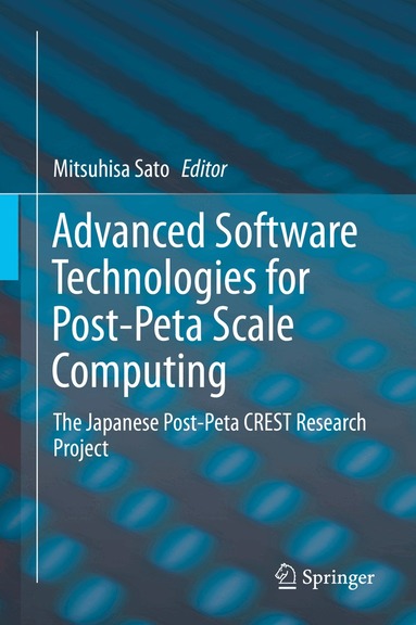 Mitsuhisa Sato - Advanced Software Technologies for Post-Peta Scale Computing, Inbunden