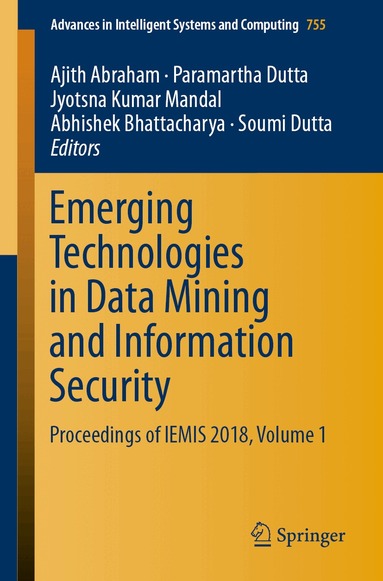 Ajith Abraham, Paramartha Dutta, Jyotsna Kumar Mandal, Abhishek Bhattacharya, Soumi Dutta - Emerging Technologies in Data Mining and Information Security, Häftad