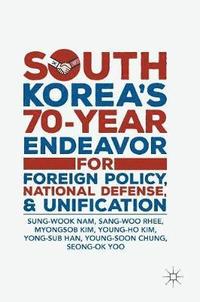 bokomslag South Koreas 70-Year Endeavor for Foreign Policy, National Defense, and Unification