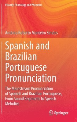 bokomslag Spanish and Brazilian Portuguese Pronunciation