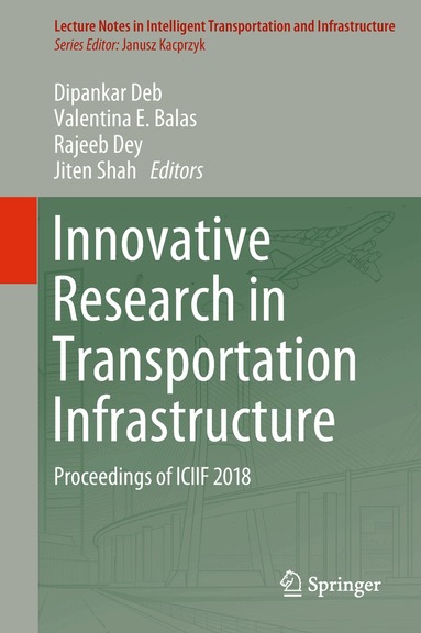 Dipankar Deb, Valentina E. Balas, Rajeeb Dey, Jiten Shah - Innovative Research in Transportation Infrastructure, Inbunden