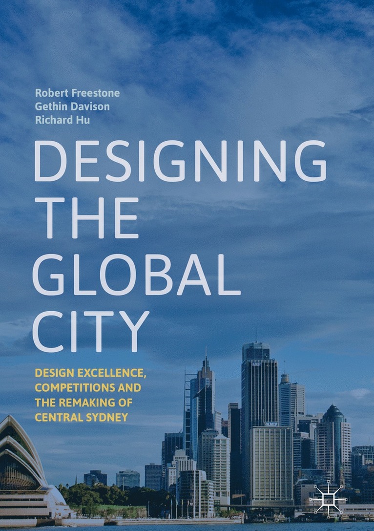Robert Freestone, Gethin Davison, Richard Hu - Designing the Global City, Inbunden