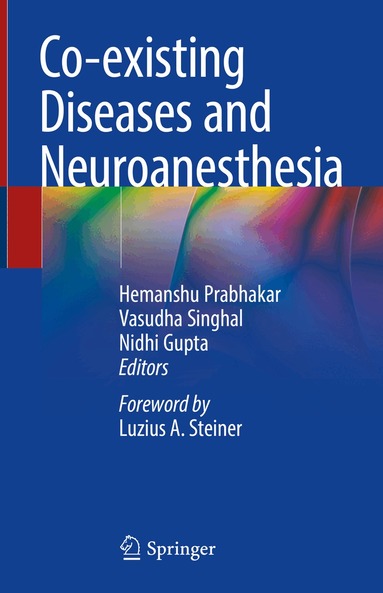 Hemanshu Prabhakar, Vasudha Singhal, Nidhi Gupta - Co-existing Diseases and Neuroanesthesia, Inbunden