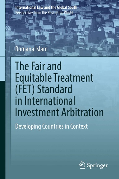 Rumana Islam - Fair and Equitable Treatment (FET) Standard in International Investment Arbitration, Inbunden