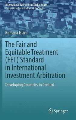 The Fair and Equitable Treatment (FET) Standard in International Investment Arbitration 1