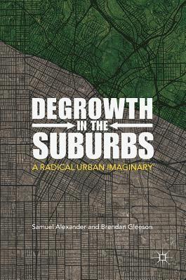 Degrowth in the Suburbs 1
