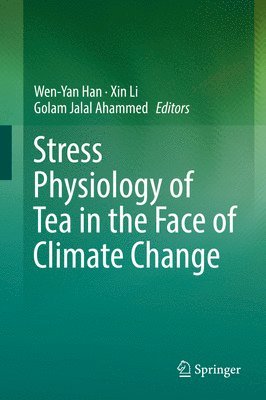 bokomslag Stress Physiology of Tea in the Face of Climate Change