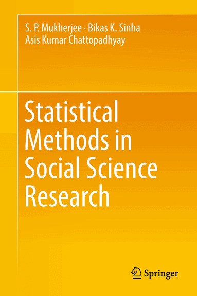 S P Mukherjee, Bikas K Sinha, Asis Kumar Chattopadhyay - Statistical Methods in Social Science Research, Inbunden