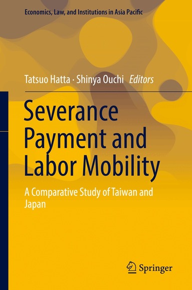 Tatsuo Hatta, Shinya Ouchi - Severance Payment and Labor Mobility, Inbunden