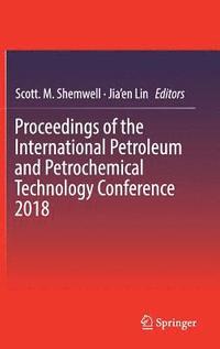 bokomslag Proceedings of the International Petroleum and Petrochemical Technology Conference 2018