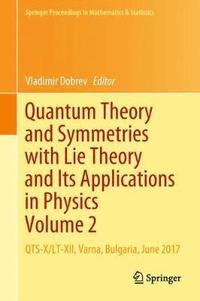 bokomslag Quantum Theory and Symmetries with Lie Theory and Its Applications in Physics Volume 2