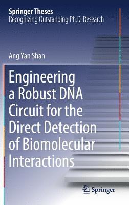 Engineering a Robust DNA Circuit for the Direct Detection of Biomolecular Interactions 1