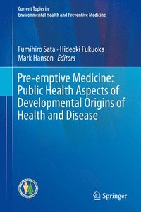 bokomslag Pre-emptive Medicine: Public Health Aspects of Developmental Origins of Health and Disease