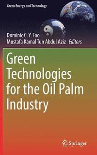 bokomslag Green Technologies for the Oil Palm Industry