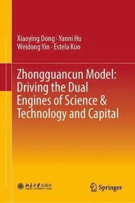 bokomslag Zhongguancun Model: Driving the Dual Engines of Science & Technology and Capital