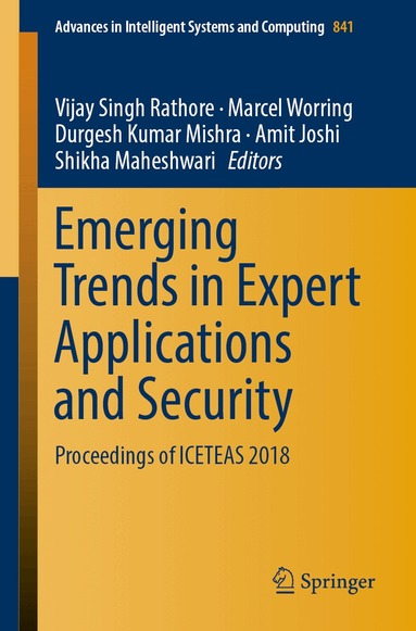 Vijay Singh Rathore, Marcel Worring, Durgesh Kumar Mishra, Amit Joshi, Shikha Maheshwari - Emerging Trends in Expert Applications and Security, Häftad