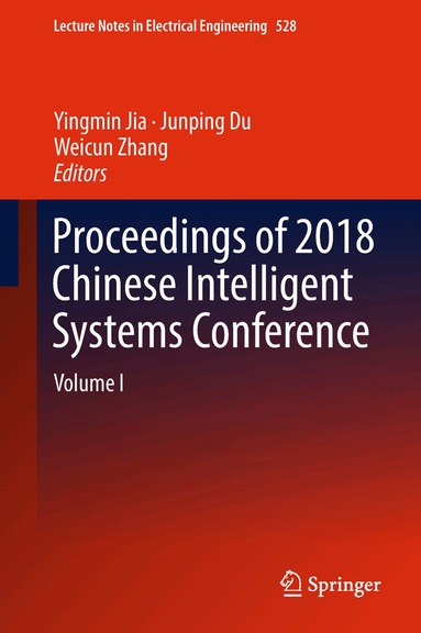 Yingmin Jia, Junping Du, Weicun Zhang - Proceedings of 2018 Chinese Intelligent Systems Conference, Inbunden