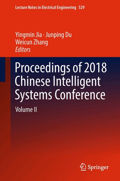 Yingmin Jia, Junping Du, Weicun Zhang - Proceedings of 2018 Chinese Intelligent Systems Conference, Inbunden