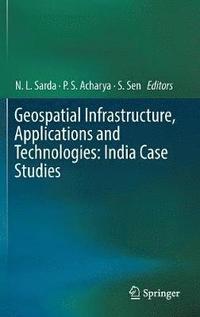 bokomslag Geospatial Infrastructure, Applications and Technologies: India Case Studies