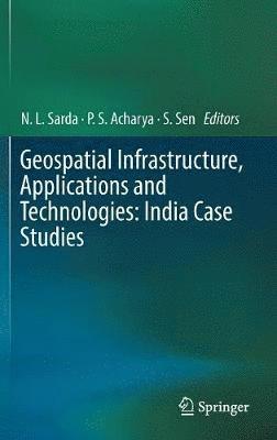 bokomslag Geospatial Infrastructure, Applications and Technologies: India Case Studies