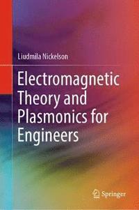 bokomslag Electromagnetic Theory and Plasmonics for Engineers