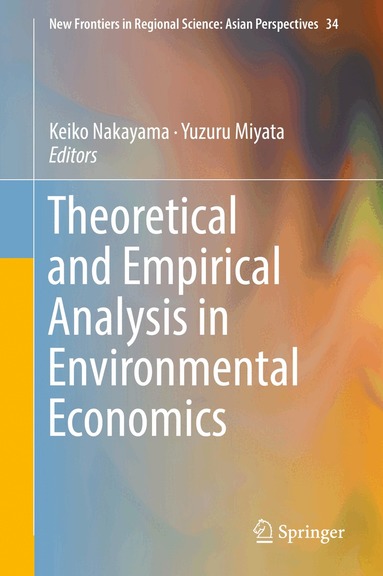 Keiko Nakayama, Yuzuru Miyata - Theoretical and Empirical Analysis in Environmental Economics, Inbunden