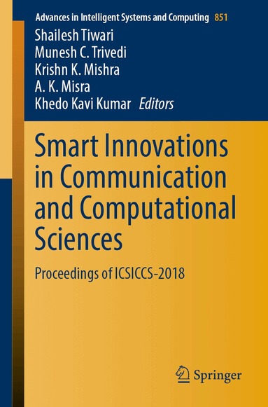 Shailesh Tiwari, Munesh C. Trivedi, Krishn K. Mishra, A. K. Misra, Khedo Kavi Kumar - Smart Innovations in Communication and Computational Sciences, Häftad