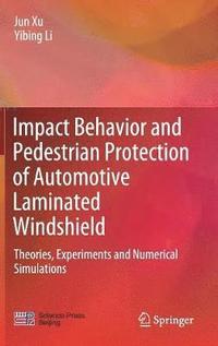 bokomslag Impact Behavior and Pedestrian Protection of Automotive Laminated Windshield