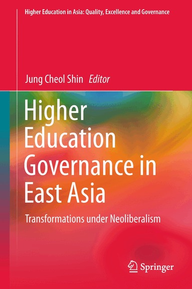 Jung Cheol Shin - Higher Education Governance in East Asia, Inbunden