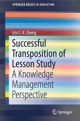 Eric C. K. Cheng - Successful Transposition of Lesson Study, Häftad