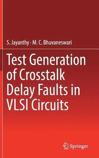 bokomslag Test Generation of Crosstalk Delay Faults in VLSI Circuits