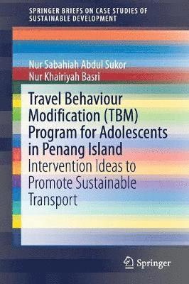 Travel Behaviour Modification (TBM) Program for Adolescents in Penang Island 1