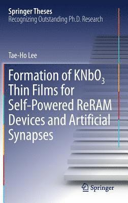 Formation of KNbO3 Thin Films for Self-Powered ReRAM Devices and Artificial Synapses 1