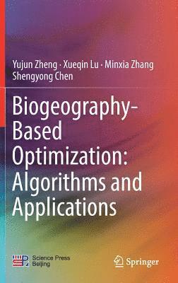 Biogeography-Based Optimization: Algorithms and Applications 1