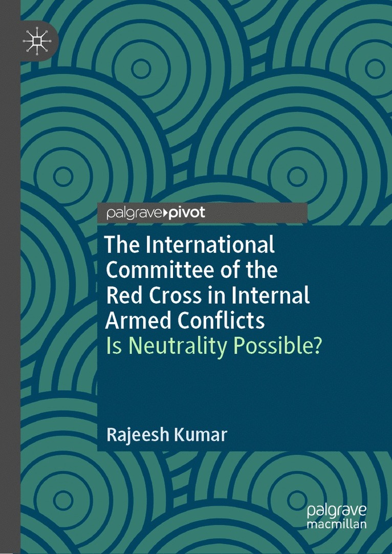 Rajeesh Kumar - International Committee of the Red Cross in Internal Armed Conflicts, Inbunden