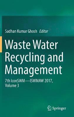 Sadhan Kumar Ghosh - Waste Water Recycling and Management, Inbunden