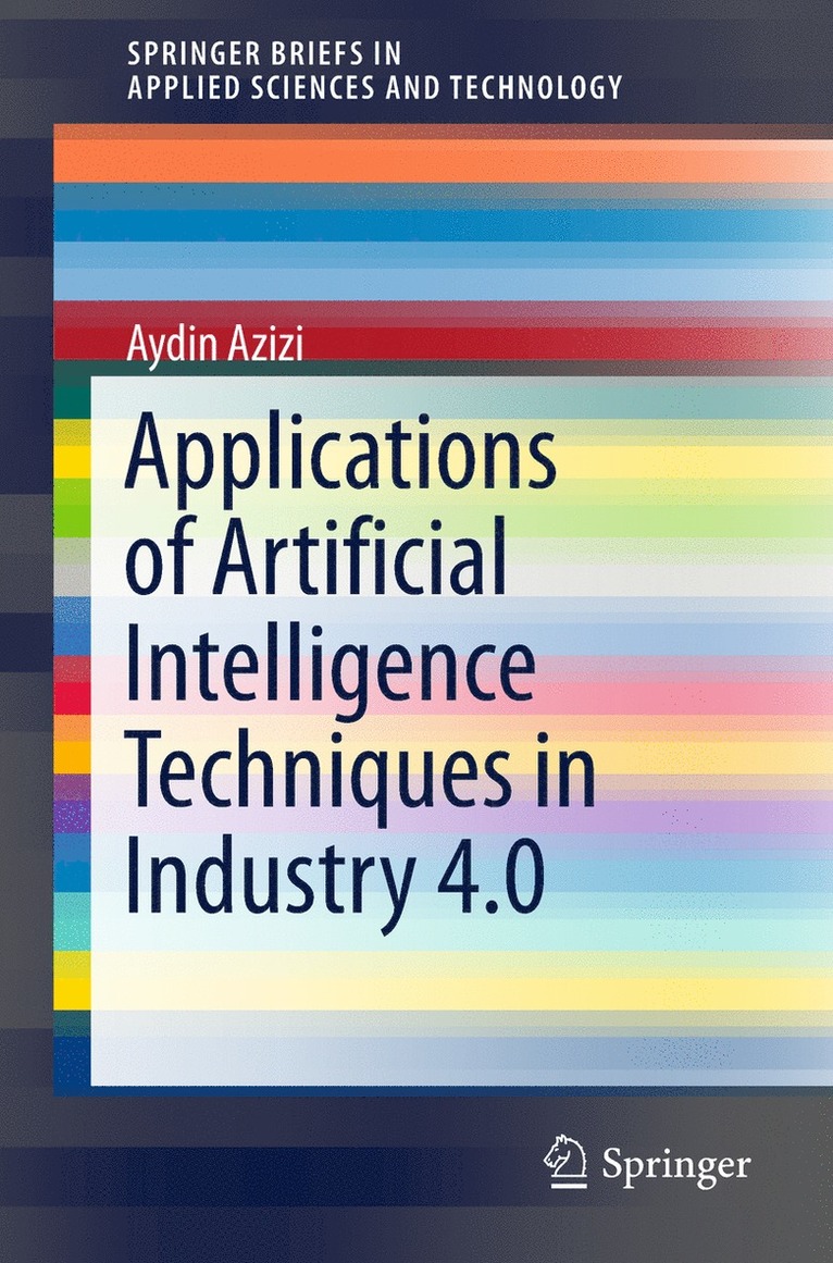 Aydin Azizi - Applications of Artificial Intelligence Techniques in Industry 4.0, Häftad