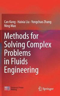 bokomslag Methods for Solving Complex Problems in Fluids Engineering