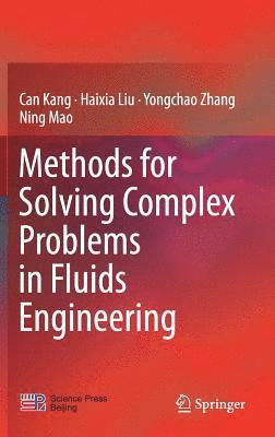 Methods for Solving Complex Problems in Fluids Engineering 1