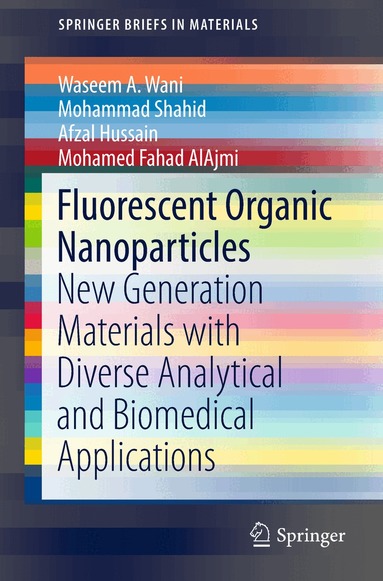 Waseem A. Wani, Mohammad Shahid, Afzal Hussain, Mohamed Fahad AlAjmi - Fluorescent Organic Nanoparticles, Häftad