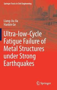bokomslag Ultra-low-Cycle Fatigue Failure of Metal Structures under Strong Earthquakes