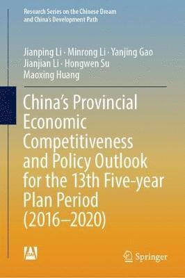 bokomslag Chinas Provincial Economic Competitiveness and Policy Outlook for the 13th Five-year Plan Period (2016-2020)