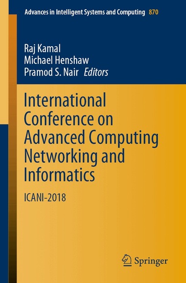 Raj Kamal, Michael Henshaw, Pramod S. Nair - International Conference on Advanced Computing Networking and Informatics, Häftad