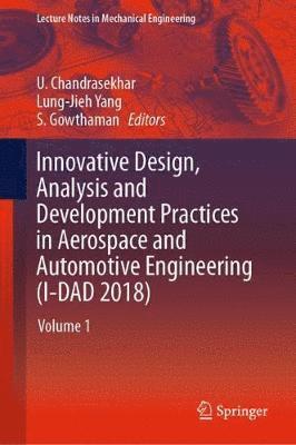 Innovative Design, Analysis and Development Practices in Aerospace and Automotive Engineering (I-DAD 2018) 1