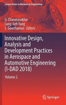 U. Chandrasekhar, Lung-Jieh Yang, S. Gowthaman - Innovative Design, Analysis and Development Practices in Aerospace and Automotive Engineering (I-DAD 2018), Inbunden